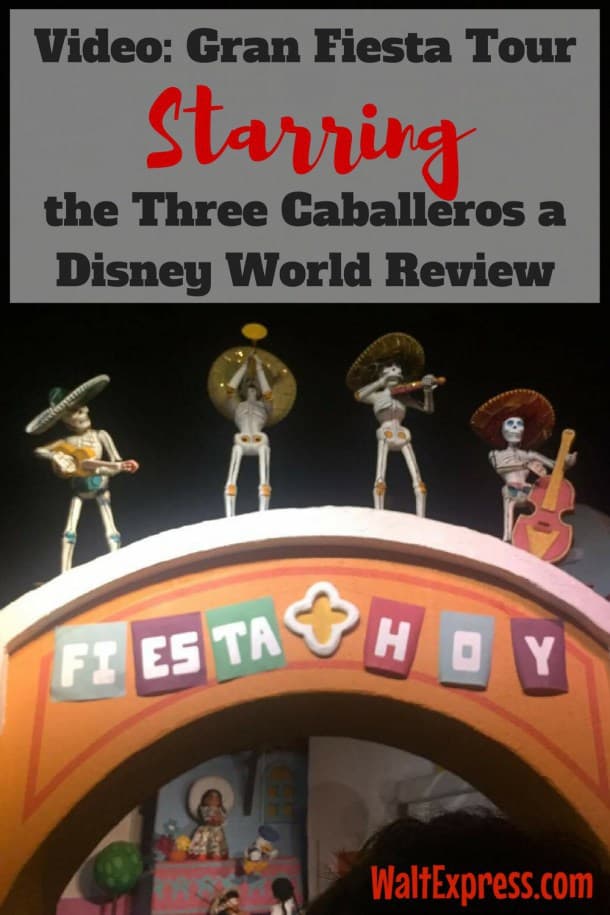 Video: Gran Fiesta Tour Starring the Three Caballeros at Disney World