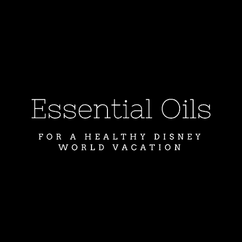 Essential Oils for a Healthy Disney World Vacation