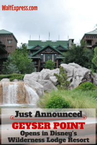 Just Announced: Geyser Point Bar and Grill Opens in Disney's Wilderness Lodge