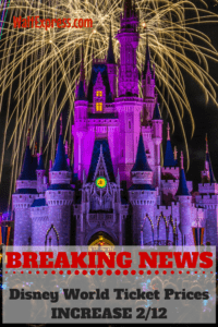 BREAKING NEWS: Disney World Ticket Prices Increase 2/12