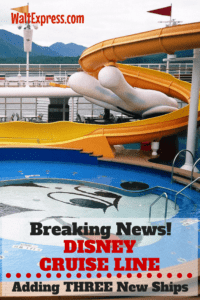 Breaking News: Disney Cruise Line Adding Three New Ships