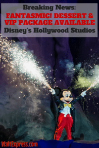 Fantasmic! Dessert & VIP Viewing Experience at Disney’s Hollywood Studios