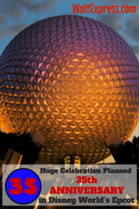 Breaking News: Huge Celebration for Epcot's 35th Anniversary on October 1st