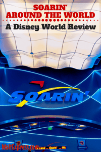 Soarin’ Around the World at Epcot: A Disney World Review