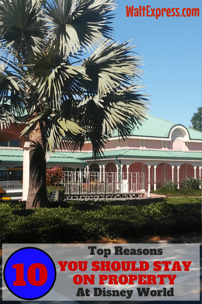 Top 10 Reasons YOU Should Stay On Property at Walt Disney World