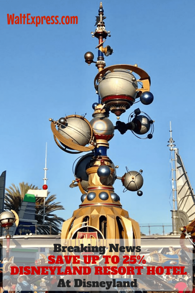 Breaking News: Save Up To 25% Off Select Stays At A Disneyland Resort Hotel